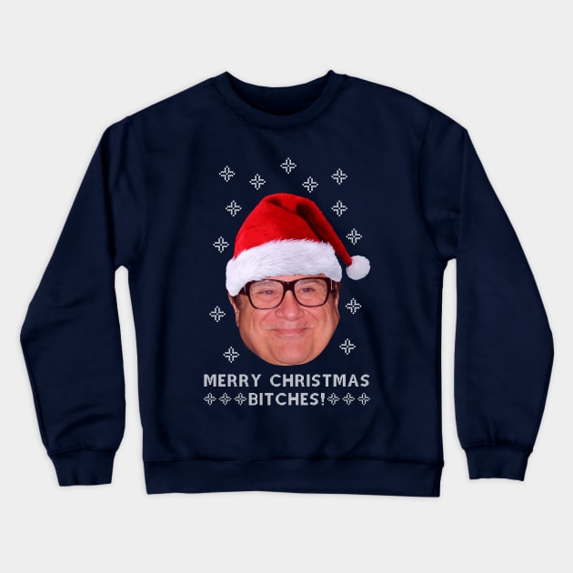 Danny DeVito Merry Christmas Bitches Crewneck Sweatshirt by Nova5